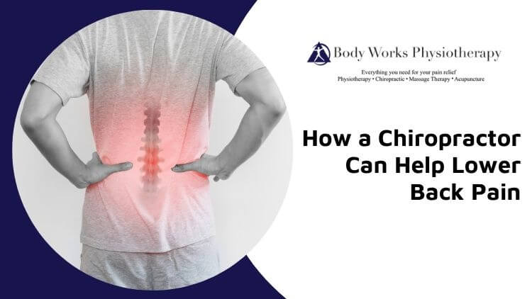 How a Chiropractor Can Help Lower Back Pain