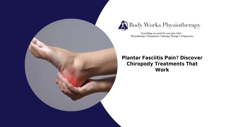 Plantar Fasciitis Pain? Discover Chiropody Treatments That Work