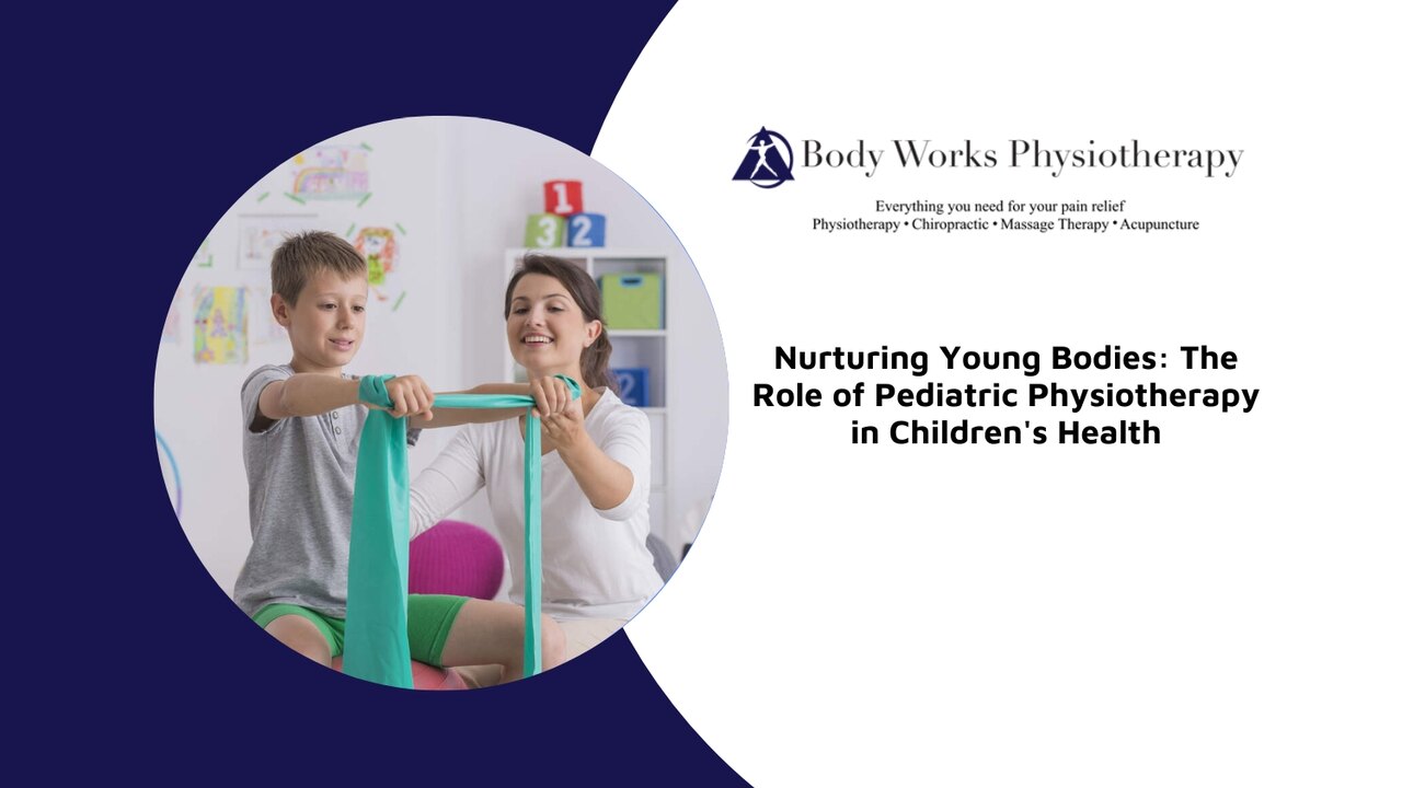 Nurturing Young Bodies: The Role of Pediatric Physiotherapy in Children ...